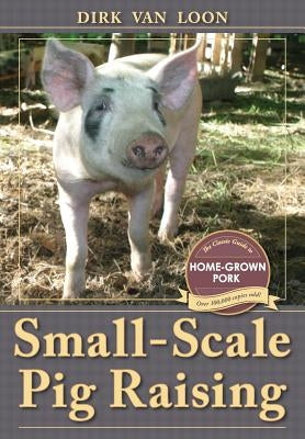 Small-Scale Pig Raising by Van Loon, Dirk