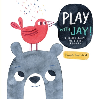 Play with Jay!: Fun and Games for Little Readers by Bonenfant, Pascale