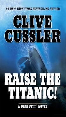 Raise the Titanic! by Cussler, Clive