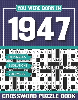 You Were Born In 1947 Crossword Puzzle Book: Crossword Puzzle Book for Adults and all Puzzle Book Fans by Pzle, G. H. Tynases
