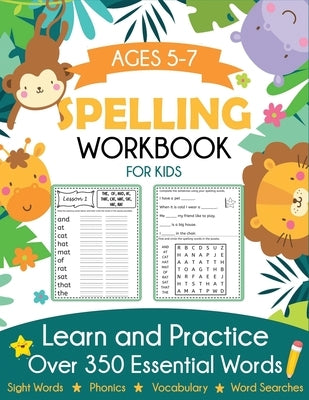 Spelling Workbook for Kids Ages 5-7: Learn and Practice Over 350 Essential Words Including Sight Words and Phonics Activities by Blue Wave Press