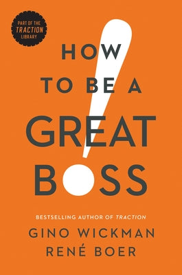 How to Be a Great Boss by Wickman, Gino