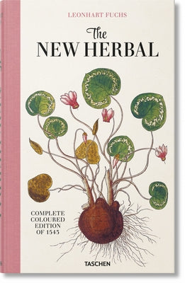 Leonhart Fuchs. the New Herbal by Dressend&#246;rfer, Werner