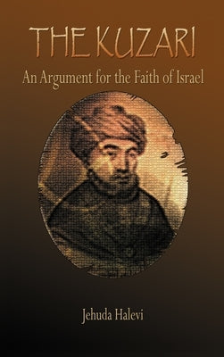 The Kuzari: An Argument for the Faith of Israel by Halevi, Jehuda