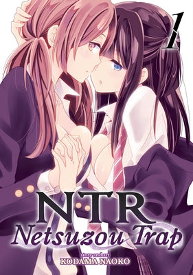 NTR: Netsuzou Trap, Volume 1 by Naoko, Kodama