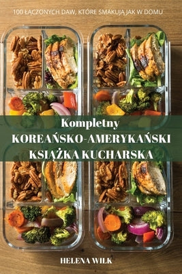 Kompletny KOREA&#323;SKOAMERYKA&#323;SKI KSI&#260;&#379;KA KUCHARSKA by Helena Wilk