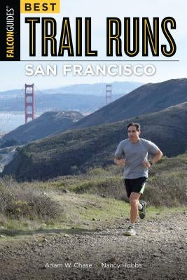 Best Trail Runs San Francisco by Chase, Adam W.
