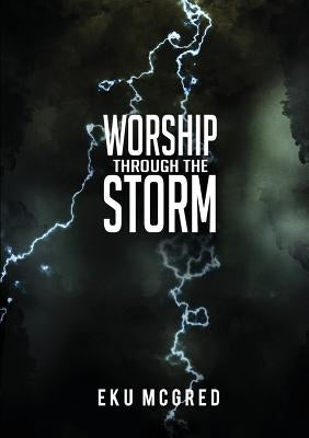 Worship Through the Storm by McGred, Eku