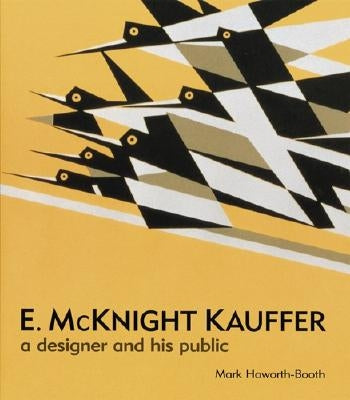 E. McKnight Kauffer: A Designer and His Public by Haworth-Booth, Mark