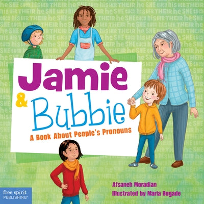 Jamie & Bubbie: A Book about People's Pronouns by Moradian, Afsaneh