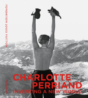 Charlotte Perriand: Inventing a New World by Barsac, Jacques