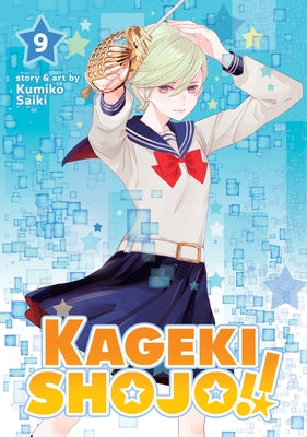 Kageki Shojo!! Vol. 9 by Saiki, Kumiko