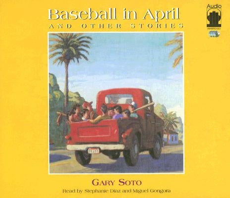 Baseball in April and Other Stories by Soto, Gary