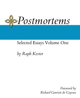 Postmortems: Selected Essays Volume One by Koster, Raph