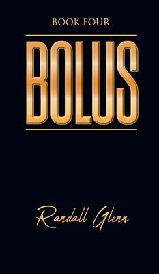 Bolus: Book Four by Glenn, Randall