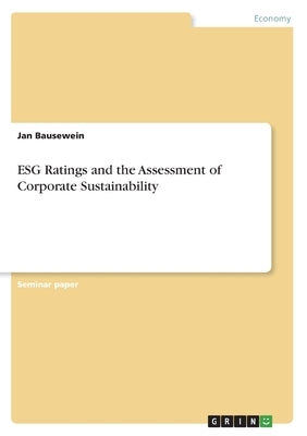 ESG Ratings and the Assessment of Corporate Sustainability by Bausewein, Jan