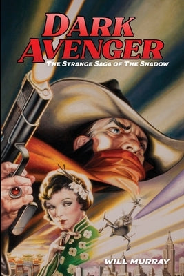 Dark Avenger: The Strange Saga of The Shadow by DeVito, Joe
