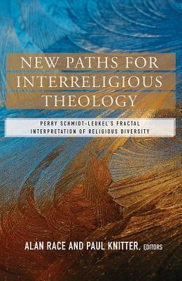 New Paths for Interreligious Theology: Perry Schmidt-Leukel's Fractal Interpretation of Religious Diversity by Race, Alan