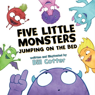 Five Little Monsters Jumping on the Bed by Cotter, Bill