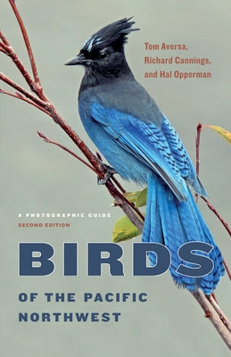Birds of the Pacific Northwest: A Photographic Guide by Aversa, Tom