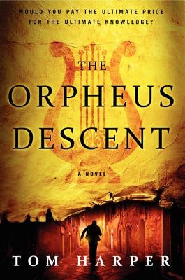 The Orpheus Descent by Harper, Tom