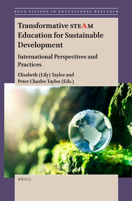 Transformative Steam Education for Sustainable Development: International Perspectives and Practices by Taylor