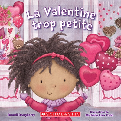 La Valentine Trop Petite by Dougherty, Brandi