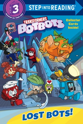Lost Bots! (Transformers Botbots) by Clauss, Lauren