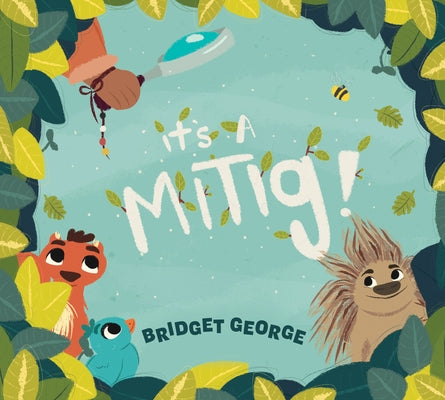 It's a Mitig! by George, Bridget
