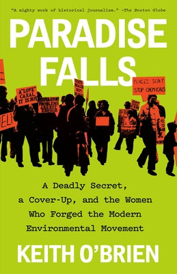 Paradise Falls: A Deadly Secret, a Cover-Up, and the Women Who Forged the Modern Environmental Movement by O'Brien, Keith