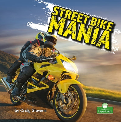 Street Bike Mania by Stevens, Craig