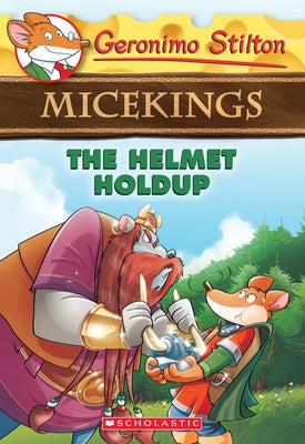 The Helmet Holdup (Geronimo Stilton Micekings #6) by Stilton, Geronimo
