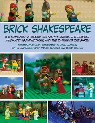 Brick Shakespeare: The Comediesaa Midsummer Nighta's Dream, the Tempest, Much ADO about Nothing, and the Taming of the Shrew by McCann, John