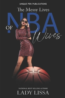 The Messy Lives of NBA Wives by Lissa, Lady