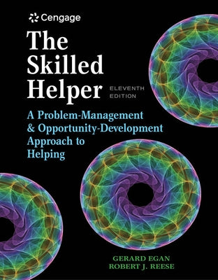The Skilled Helper: A Problem-Management and Opportunity-Development Approach to Helping by Egan, Gerard