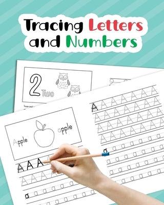 Tracing Letters and Numbers: Learn How to Write Alphabet Upper and Lower Case and Numbers 1-10 for Preschool, Kindergarten, and Kids Ages 3-5 by Grundy, Jennifer