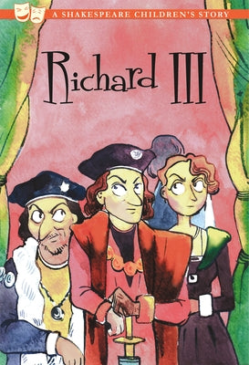 Richard III: A Shakespeare Children's Story by Shakespeare, William