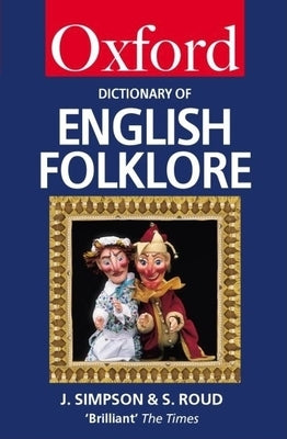 A Dictionary of English Folklore by Simpson, Jacqueline