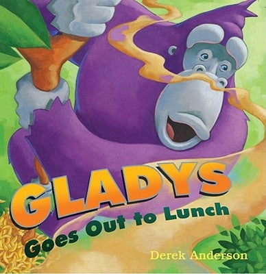 Gladys Goes Out to Lunch by Anderson, Derek