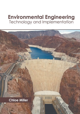 Environmental Engineering: Technology and Implementation by Miller, Chloe