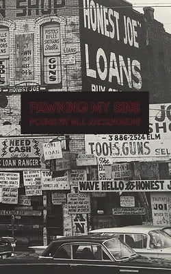 Pawning My Sins by Arcangelini, M. J.