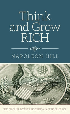 Think and Grow Rich by Hill, Napoleon