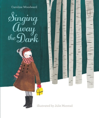 Singing Away the Dark by Woodward, Caroline