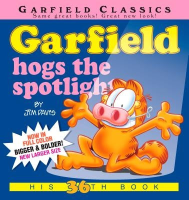 Garfield Hogs the Spotlight: His 36th Book by Davis, Jim