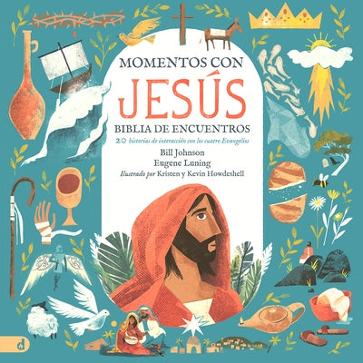 Momentos Con Jesús - Biblia de Encuentros (Spanish Edition): 20 Historias de Interacción Con Los Cuatro Evangelios by Johnson, Bill