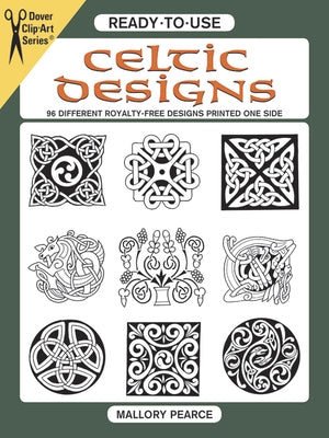 Ready-To-Use Celtic Designs: 96 Different Royalty-Free Designs Printed One Side by Pearce, Mallory