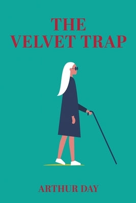 The Velvet Trap by Day, Arthur