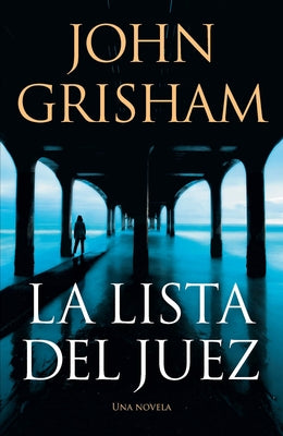 La Lista del Juez / The Judge's List by Grisham, John