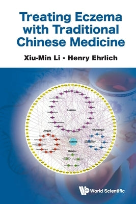 Treating Eczema with Traditional Chinese Medicine by Li, Xiu-Min