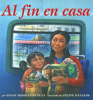 Al Fin En Casa / Home at Last by Elya, Susan Middleton